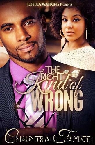 The Right Kind of Wrong by Chauntria Taylor