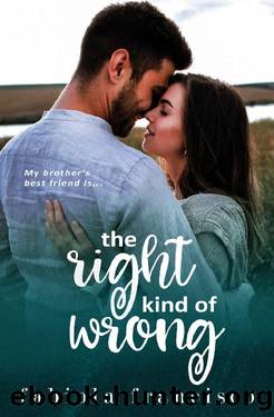 The Right Kind of Wrong: A Brother's Best Friend Romance by Fabiola Francisco