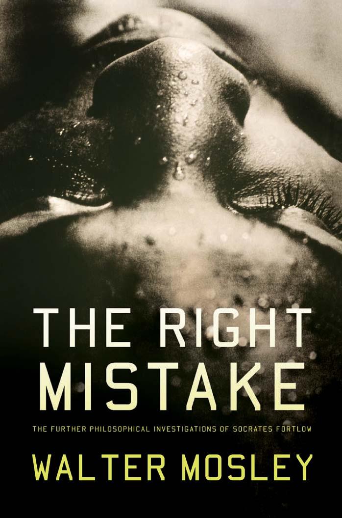 The Right Mistake: The Further Philosophical Investigations of Socrates Fortlow by Walter Mosley