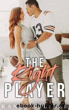 The Right Player: A Sports Romance by Kandi Steiner