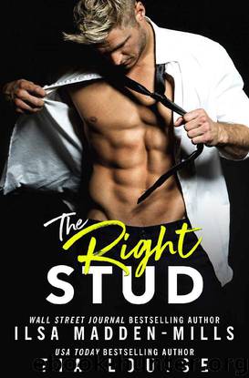 The Right Stud_a sexy romantic comedy by Ilsa Madden-Mills & Tia Louise
