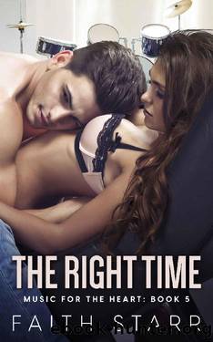 The Right Time: Music For The Heart - Book 5 by Faith Starr
