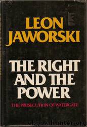 The Right and the Power: The Prosecution of Watergate by Leon Jaworski