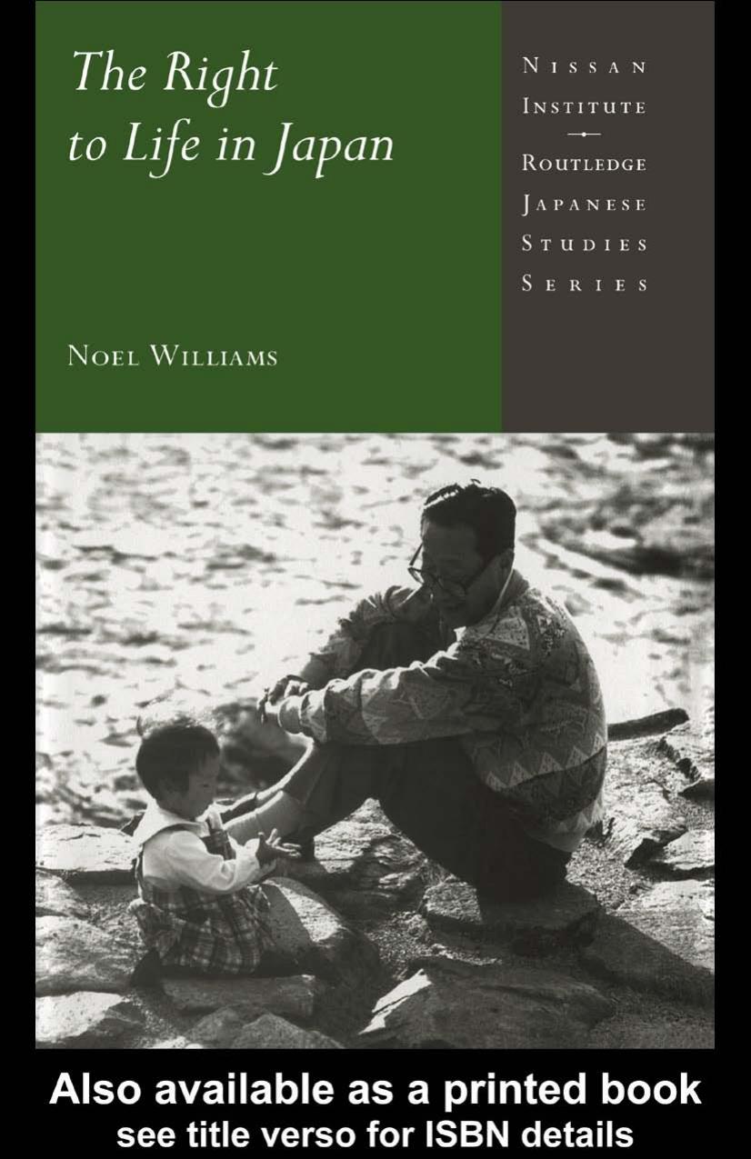 The Right to Life in Japan (Nissan Institute Routledge Japanese Studies Series) by Noel Williams