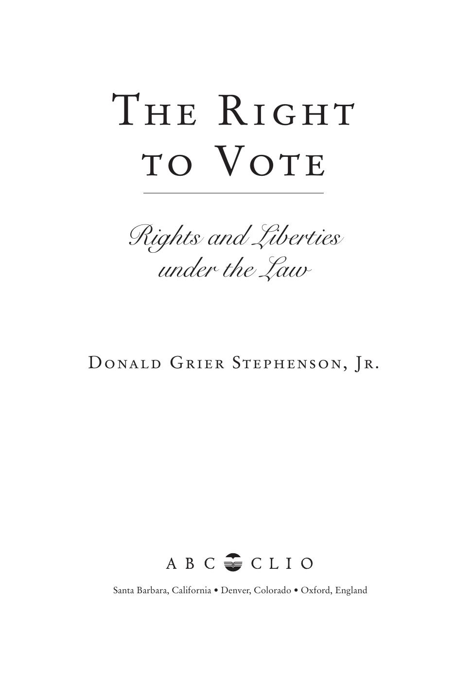 The Right to Vote: Rights and Liberties under the Law by Donald Grier Stephenson Jr