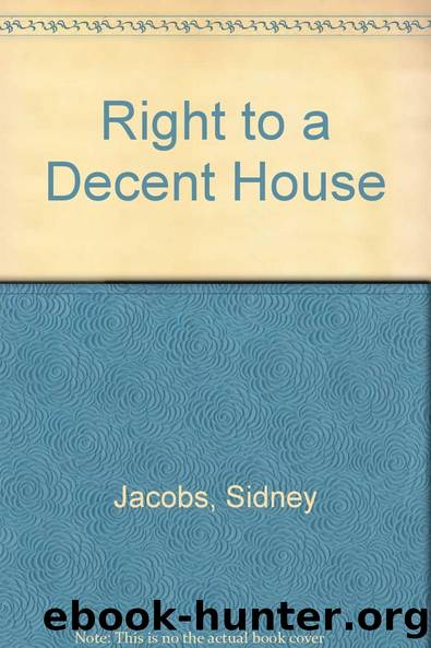 The Right to a Decent House by Sidney Jacobs