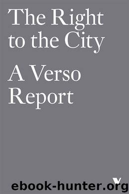 The Right to the City: A Verso Report by Anonymous