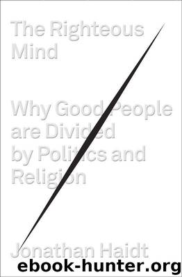 The Righteous Mind: Why Good People Are Divided by Politics and Religion by Haidt Jonathan
