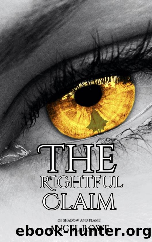 The Rightful Claim (Of Shadows and Flame Book 1) by Angel Rowe