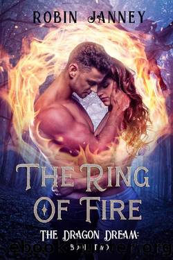 The Ring of Fire: The Dragon Dream: Book Two by Robin Janney