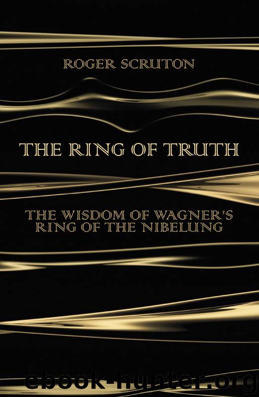 The Ring of Truth by Roger Scruton