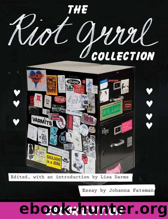 The Riot Grrrl Collection by Lisa Darms Johanna Fateman Kathleen Hanna