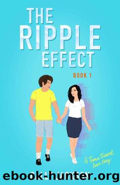 The Ripple Effect: Book One (A time travel romance) (The Ripple Effect Series 1) by Cally Jackson