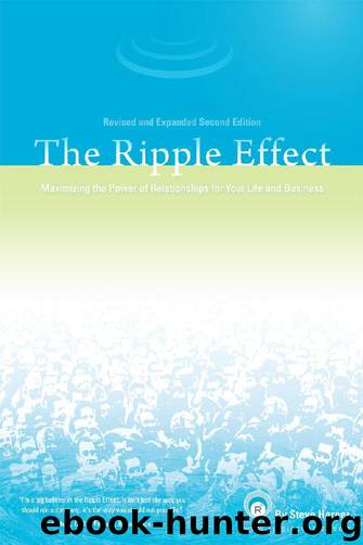 The Ripple Effect: Maximizing the Power of Relationships for Life & Business (Second Edition) by Steve Harper