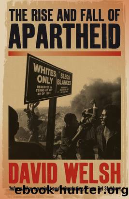 The Rise And Fall Of Apartheid by Welsh David