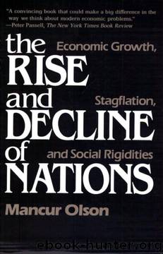 The Rise and Decline of Nations: Economic Growth, Stagflation, and Social Rigidities by Mancur Olson