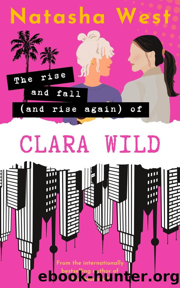 The Rise and Fall (and Rise Again) of Clara Wild by Natasha West