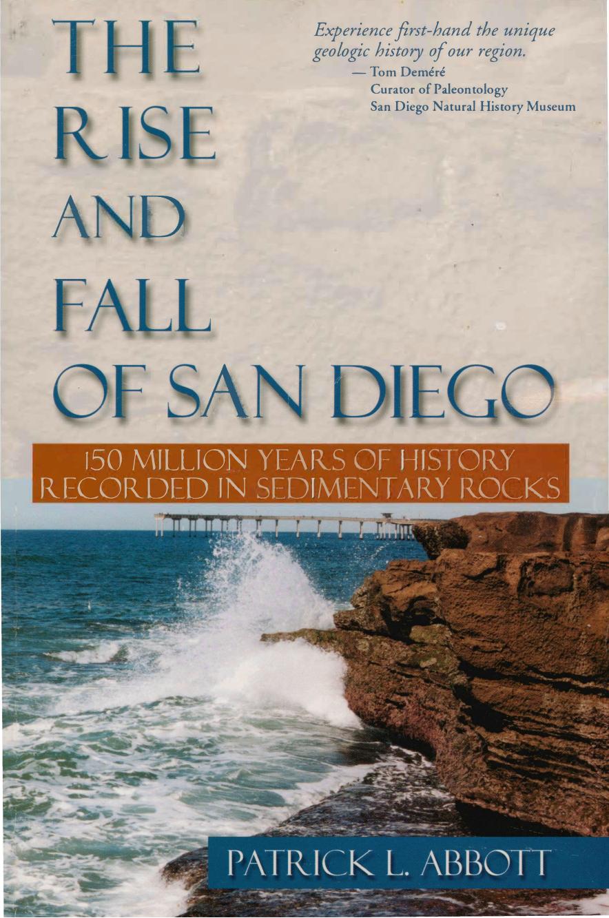The Rise and Fall Of San Diego: 150 Million Years Of History Recorded In Sedimentary Rocks by Patrick L. Abbott
