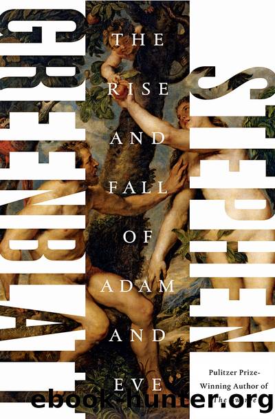 The Rise and Fall of Adam and Eve: The Story That Created Us by Greenblatt Stephen