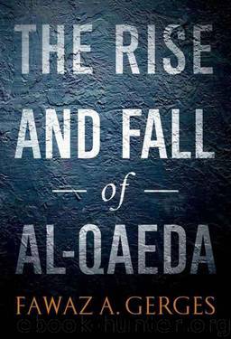 The Rise and Fall of Al-Qaeda by Gerges Fawaz A
