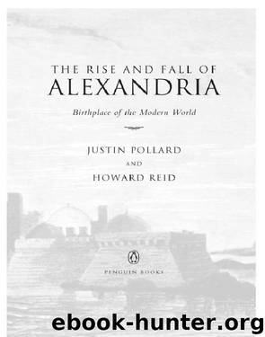 The Rise and Fall of Alexandria by Justin Pollard