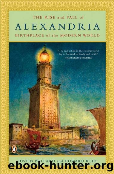 The Rise and Fall of Alexandria: Birthplace of the Modern World by Justin Pollard