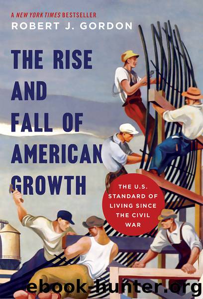 The Rise and Fall of American Growth by Robert J. Gordon