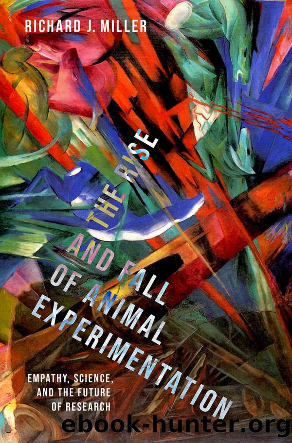 The Rise and Fall of Animal Experimentation by Richard J. Miller