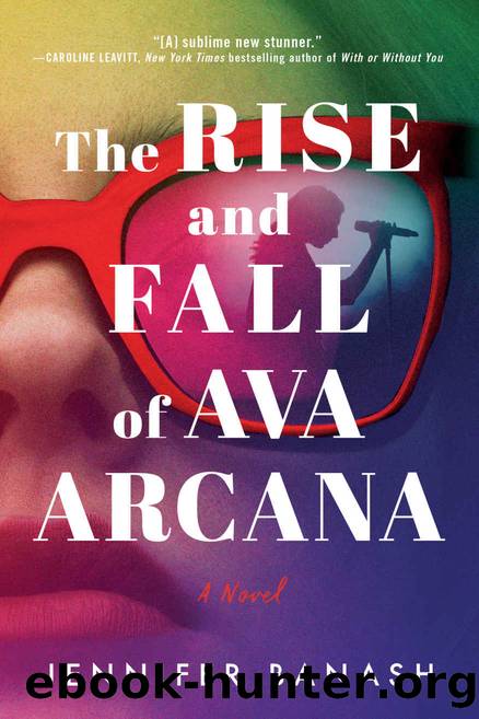 The Rise and Fall of Ava Arcana by Jennifer Banash