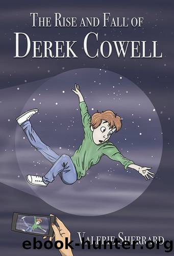 The Rise and Fall of Derek Cowell by Valerie Sherrard