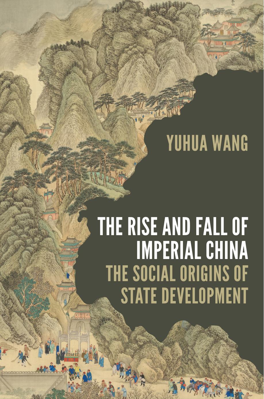 The Rise and Fall of Imperial China by Yuhua Wang