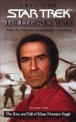 The Rise and Fall of Khan Noonien Singh (Book 1 of 2) by Greg Cox