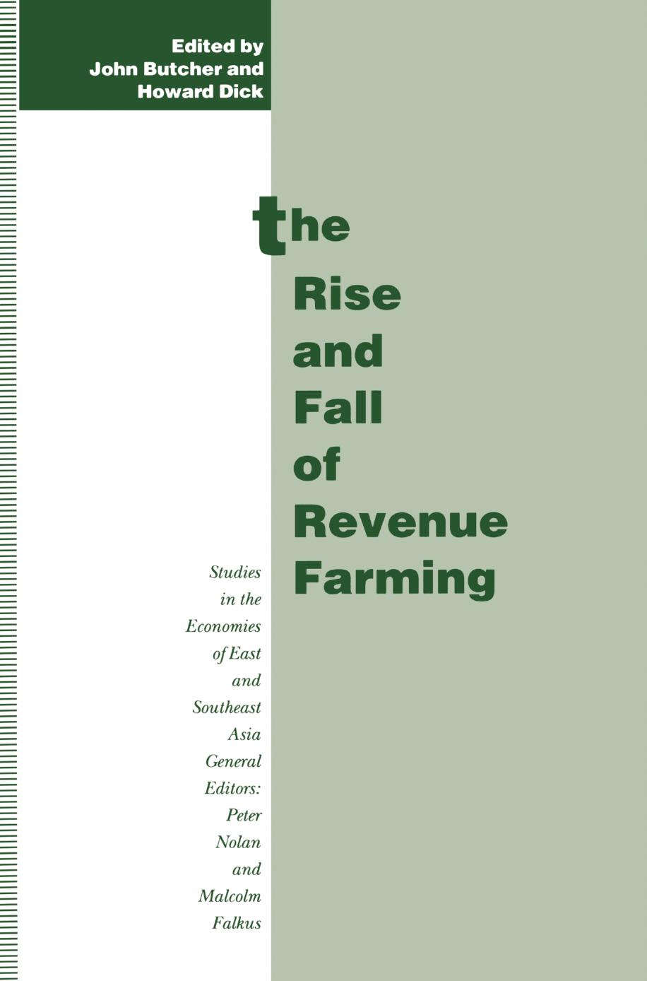The Rise and Fall of Revenue Farming: Business Elites and the Emergence of the Modern State in Southeast Asia by John Butcher