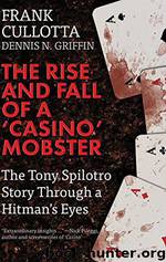 The Rise and Fall of a Casino Mobster by Frank Cullotta