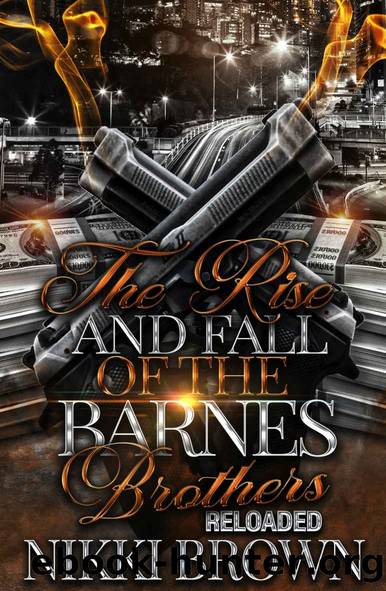 The Rise and Fall of the Barnes Brothers Reloaded by Nikki Brown
