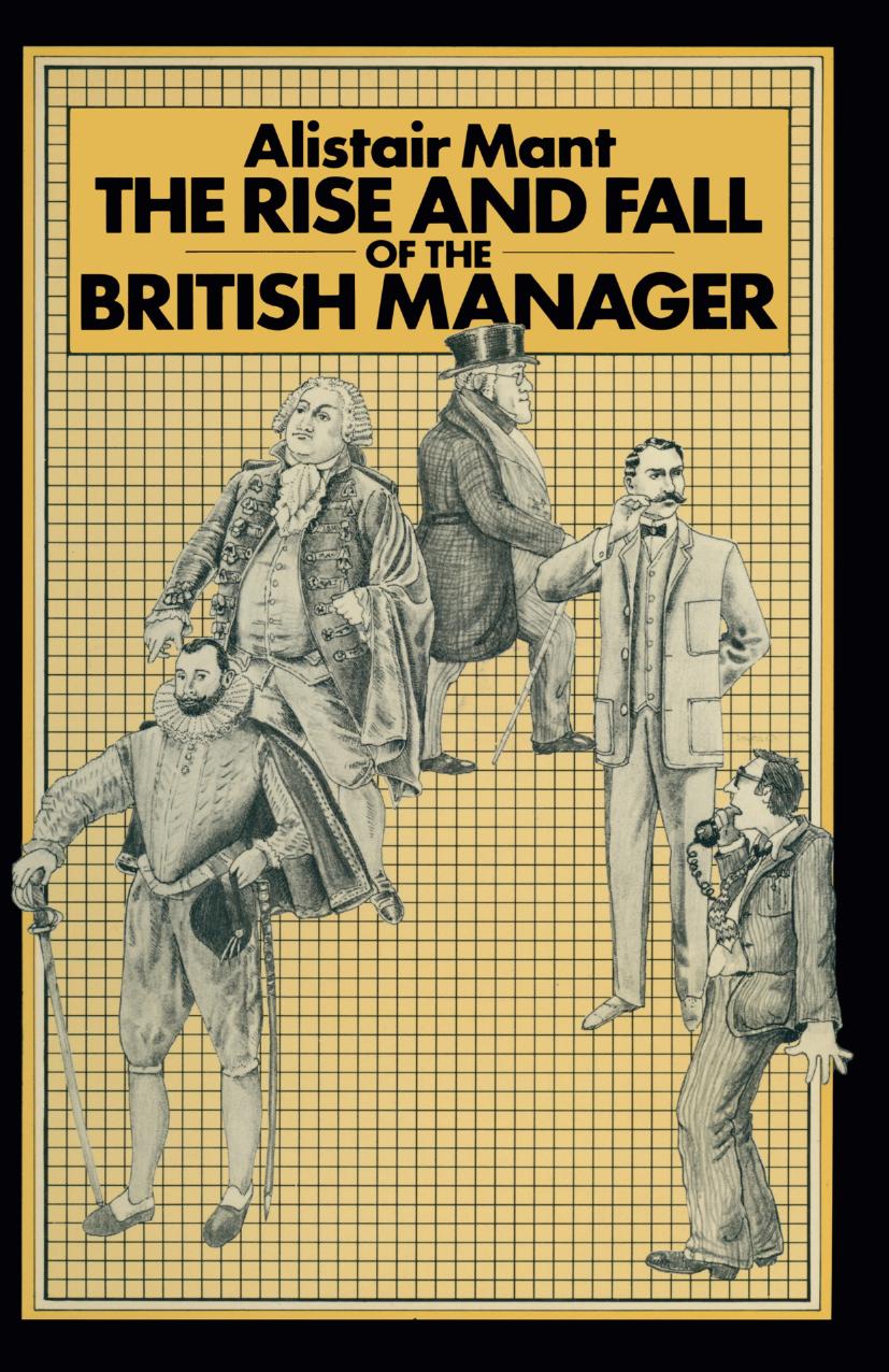 The Rise and Fall of the British Manager by Alistair Mant (auth.)