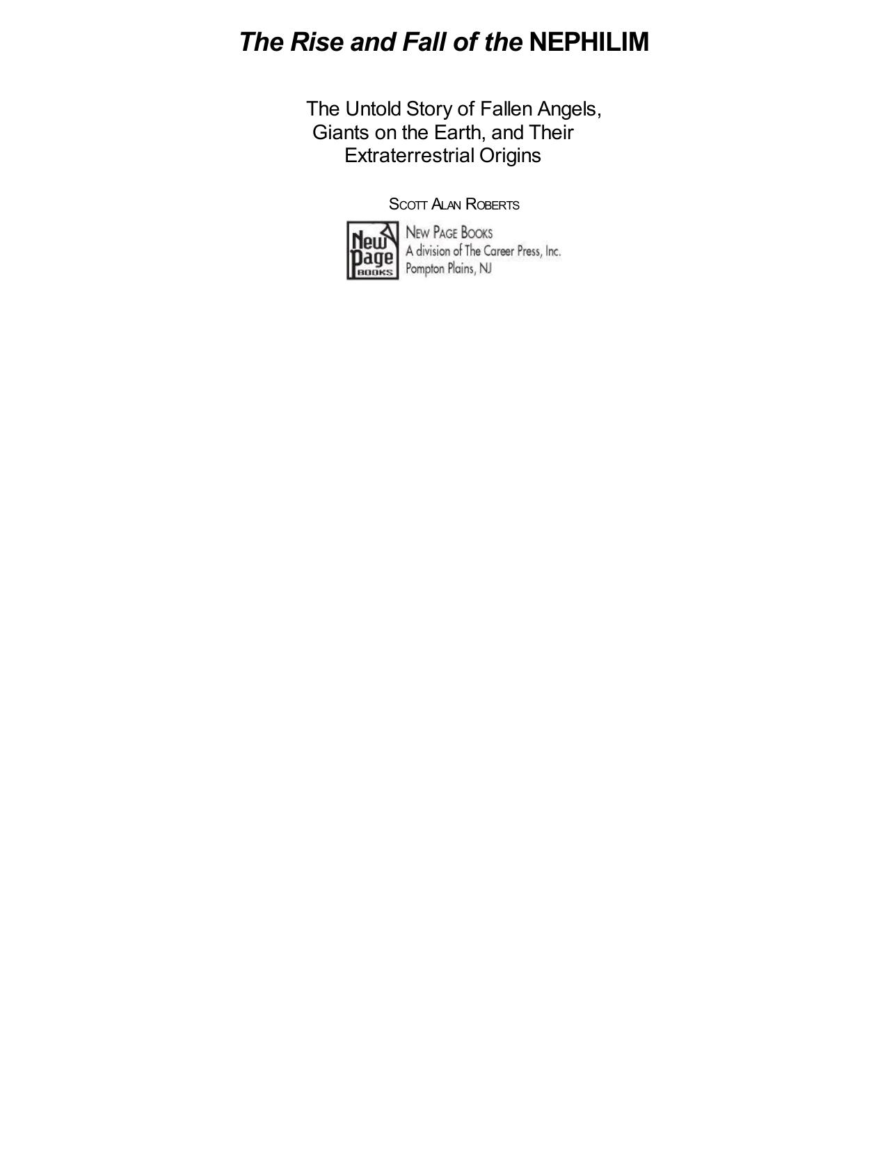 The Rise and Fall of the Nephilim: The Untold Story of Fallen Angels, Giants on the Earth, and Their Extraterrestrial Origins by Scott Alan Roberts & Craig Hines