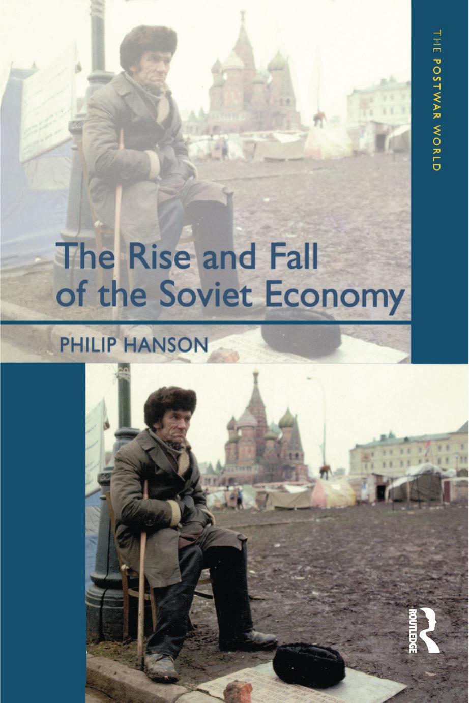 The Rise and Fall of the The Soviet Economy: An Economic History of the USSR from 1945 by Philip Hanson