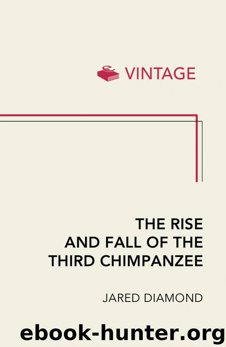 The Rise and Fall of the Third Chimpanzee by Jared Diamond