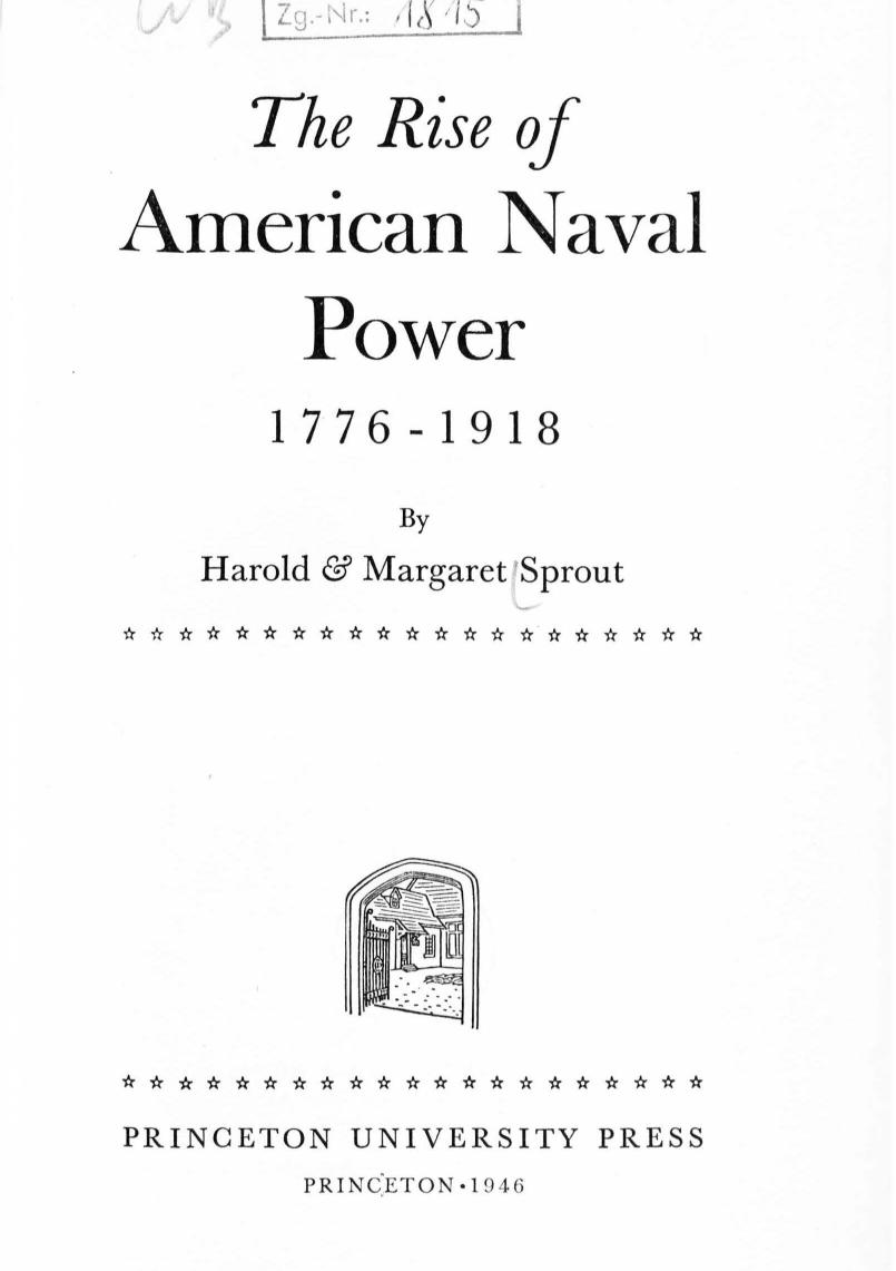 The Rise of American Naval Power 1776â1918 by Harold Sprout; Margaret Sprout