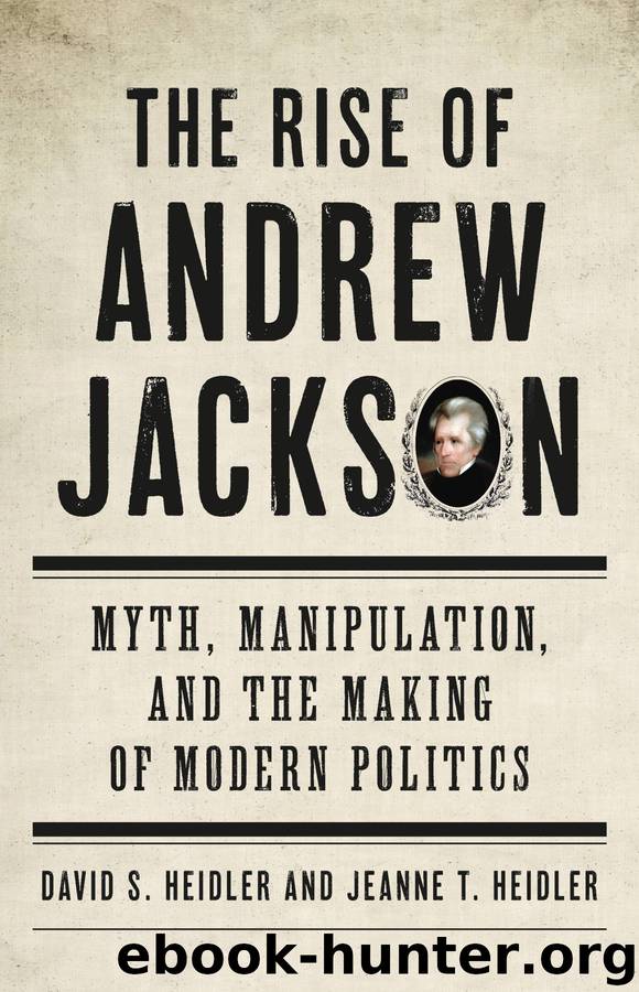 The Rise of Andrew Jackson by David S. Heidler