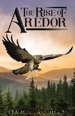 The Rise of Aredor by Claire M. Banschbach