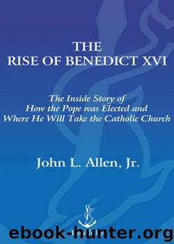 The Rise of Benedict XVI by John L. Allen Jr