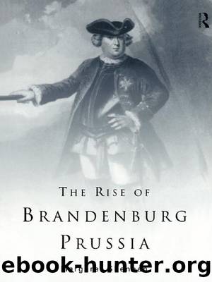 The Rise of Brandenburg-Prussia by Shennan Margaret;