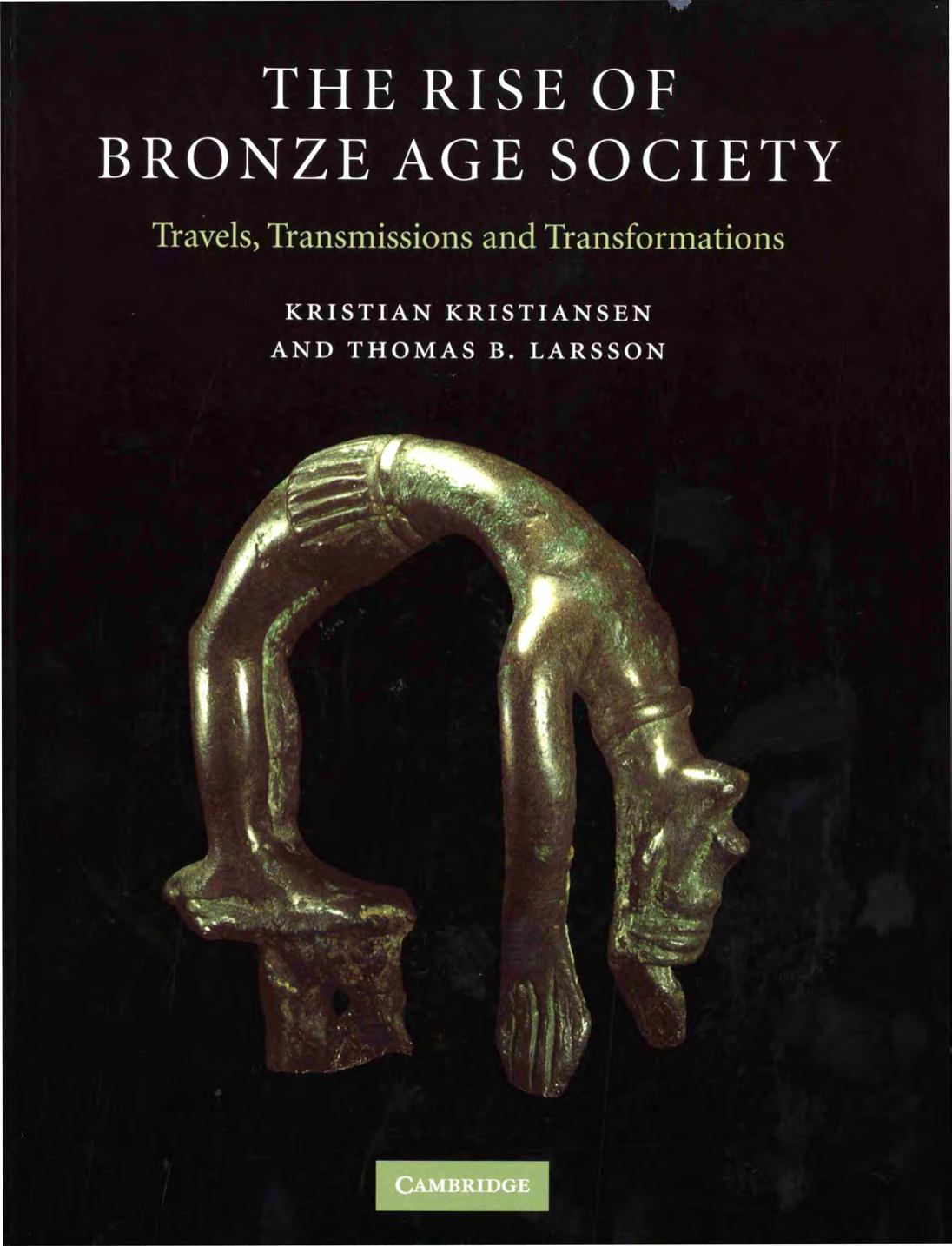 The Rise of Bronze Age Society by Travels Transmissions & Transformations (History Ebook)