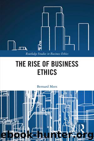 The Rise of Business Ethics by Bernard Mees;