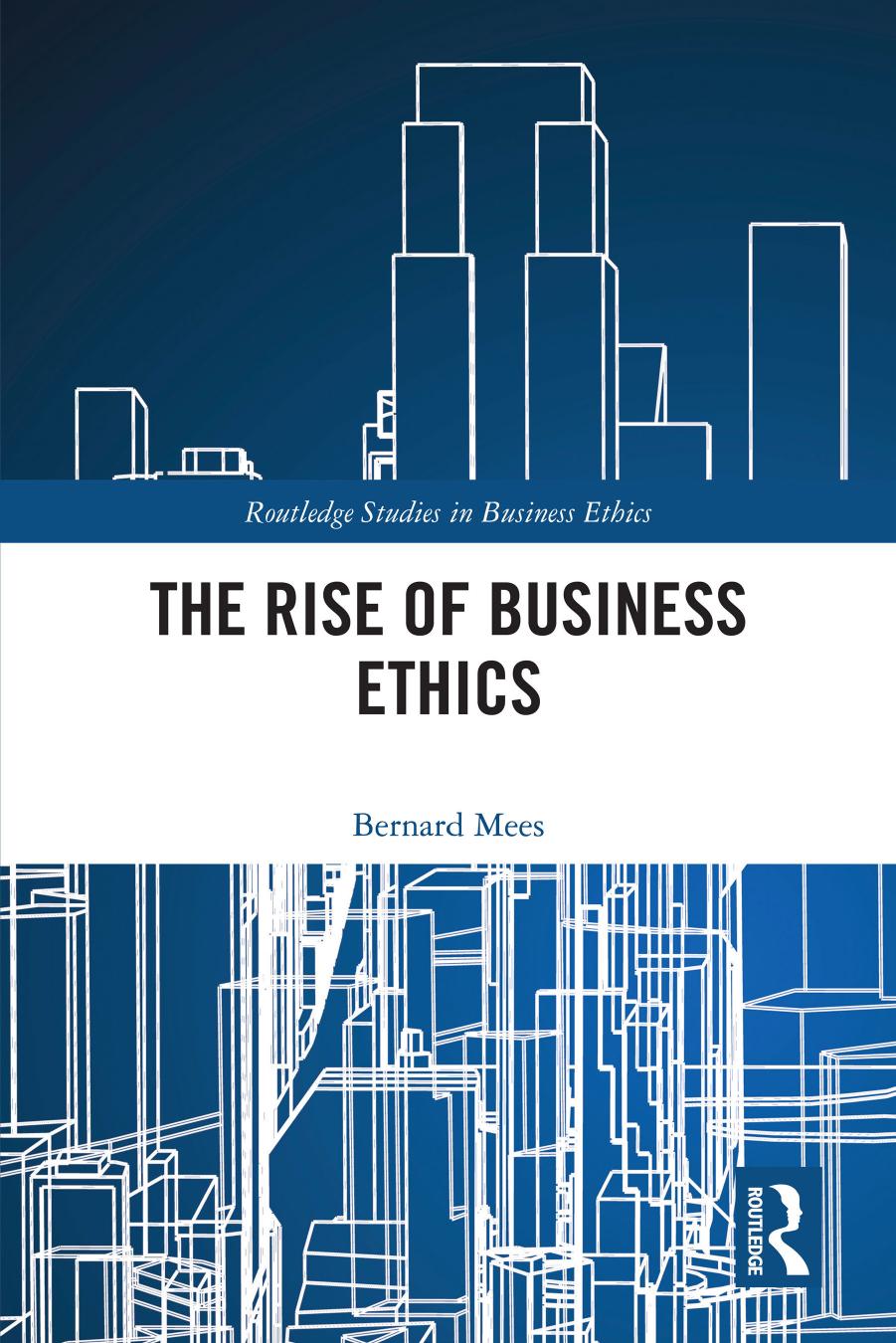 The Rise of Business Ethics by Bernard Mees