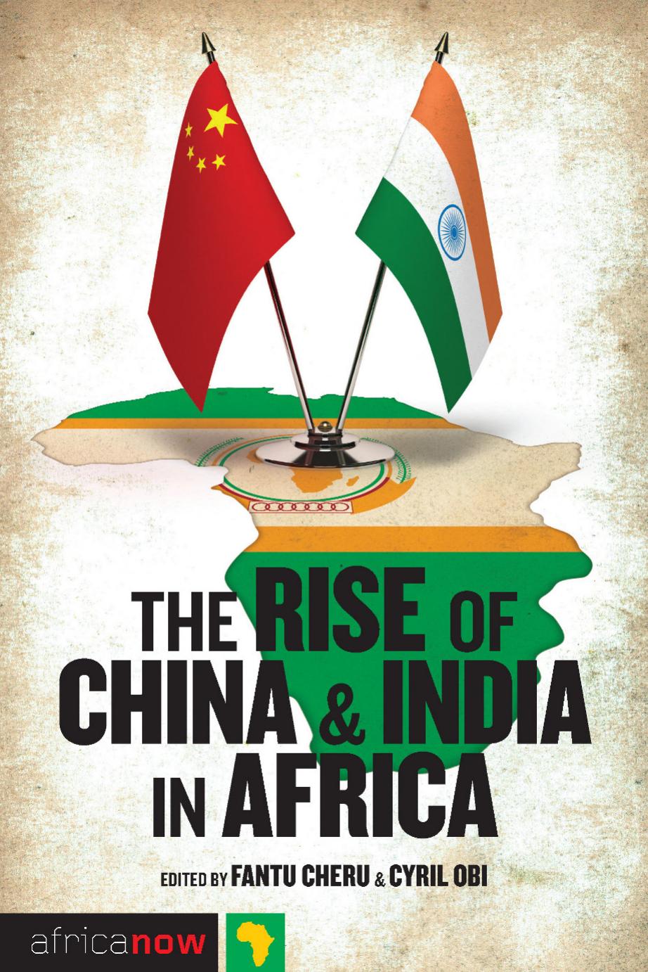 The Rise of China and India in Africa: Challenges, Opportunities and Critical Interventions (Africa Now) by Fantu Cheru Cyril Obi