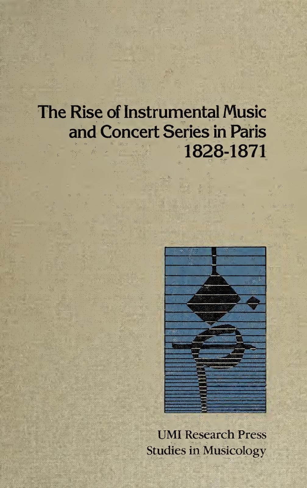 The Rise of Instrumental Music and Concert Series in Paris, 1828-1871 by Jeffrey Cooper