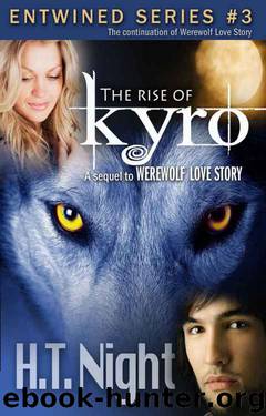 The Rise of Kyro (Entwined Book 3) by H.T. Night